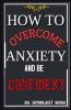 How To Overcome Anxiety And Become Confident