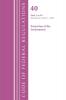 Code of Federal Regulations Title 40 Protection of the Environment 1-49 Revised as of July 1 2023