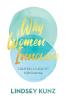 Why Women Innovate: Creating a Catalyst for Change