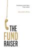 The Fundraiser: Fundraisers Aren't Born They're Built