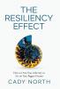 The Resiliency Effect: How to Own Your Adversity to Act on Your Biggest Dreams