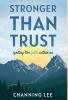 Stronger Than Trust: Igniting the Faith Within Us
