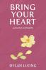 Bring Your Heart: A Journey to Freedom