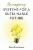 Reimagining Systems for a Sustainable Future