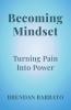 Becoming Mindset: Turning Pain into Power