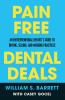 Pain Free Dental Deals: An Entrepreneurial Dentist's Guide To Buying Selling and Merging Practices