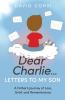 Dear Charlie...Letters to My Son