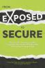 From Exposed to Secure