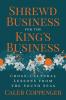 Shrewd Business for the King's Business