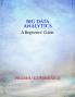 BIG DATA ANALYTICS : A Beginners' Guide