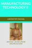 Manufacturing Technology II : Laboratory Manual