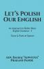 Let'S Polish Our English : An Approach To Better Basic English Grammar - 1 Tense And Parts Of Speech