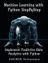 Machine Learning With Python Stepbystep : Implement Predictive Data Analytics With Python