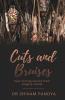 Cuts And Bruises : Soul Stirring Stories From Surgery School