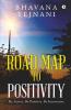 Road Map To Positivity: Be Active. Be Positive. Be Innovative