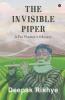 The Invisible Piper : A Tea Planter’S Odyssey