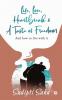 Life Love Heartbreak & a Taste of Freedom : And How to Live with It