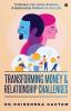 Transforming Money And Relationship Challenges : To Resolve Job Career Business And Relationship Problems In Your Life