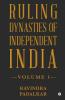 Ruling Dynasties Of Independent India - Volume 1