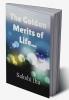 The Golden Merits Of Life...