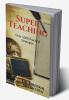 Super Teaching: Over 1000 Practical Strategies