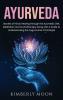Ayurveda: Secrets of Hindu Healing through the Ayurvedic Diet Meditation and Aromatherapy along with a Guide to Understanding the Yoga Sutras of Patanjali