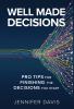 Well Made Decisions: Pro Tips for Finishing the Decisions You Start