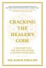 Cracking the Healer's Code: A Prescription for Healing Racism and Finding Wholeness