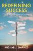 Redefining Success: Stories Science and Strategies to Prioritize Happiness and Overcome Life's Oh Sh!t Moments