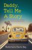 Daddy Tell Me A Story