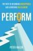 #PerFORM: The Path to Becoming Unstoppable and Achieving Fulfillment