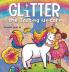 Glitter the Tooting Unicorn: A Magical Story About a Unicorn Who Toots: 13 (Farting Adventures)