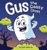 Gus the Gassy Ghost: A Funny Rhyming Halloween Story Picture Book for Kids and Adults About a Farting Ghost Early Reader: 25 (Farting Adventures)