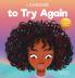 I Choose To Try Again