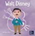 Walt Disney: A Kid's Book About Making Your Dreams Come True: 13 (Mini Movers and Shakers)