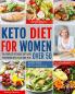 Keto Diet for Women Over 50: The Complete Ketogenic Diet Guide for Seniors with 21-Day Meal Plan to Lose Weight Transform Body and Live the Keto Lifestyle