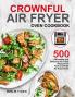 Crownful Air Fryer Oven Cookbook