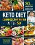 Keto Diet Cookbook for Women After 50: Easy and Healthy Low-Carb High Fat Recipes with 30 Days Meal Plan for Women Over 50