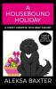 A Housebound Holiday
