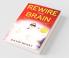 Rewire Your Brain: How To Change Your Anxious Mind And Habits Through Affirmation! Increase Your Confidence Right Now And Find Your Way To A Better Life.
