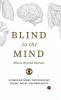 Blind To The Mind: Illness Beyond Disease
