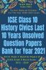Icse Class 10 History Civics Last 10 Years Unsolved Question Papers Bank For Year 2021 : H.C.G. Paper 1 Question Papers Of Cisce Grade X Board Exams 2011 - 2020