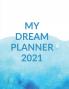 MY DREAM PLANNER 2021