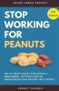 Stop Working For Peanuts: The Ultimate Guide To Becoming A Freelancer