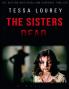 The Sisters Dead : A Suspense Crime Murder Thriller Mysteries Book 1