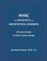 HVAC for ARCHITECTS and ARCHITECTURAL ENGINEERS: A Practical Guide to HVAC Design