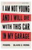 I Am Not Young And I Will Die With This Car In My Garage