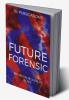 Future Forensic