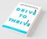Drive To Thrive : What It Takes To Become An Inspirational Manager By Bringing The Best Out Of Others