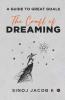 The Craft Of Dreaming : A Guide To Great Goals